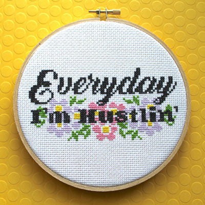 Everyday I'm Hustlin' Cross Stitch Kit - Stitched Modern