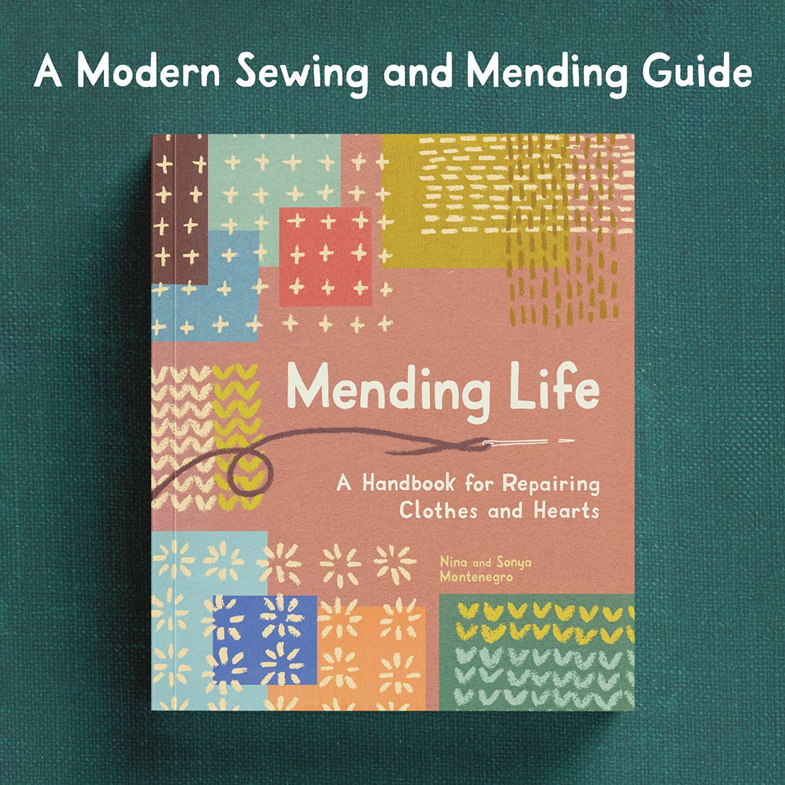Mending Life: A Handbook for Repairing Clothes and Hearts-Stitched Modern